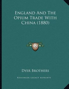 portada england and the opium trade with china (1880) (en Inglés)
