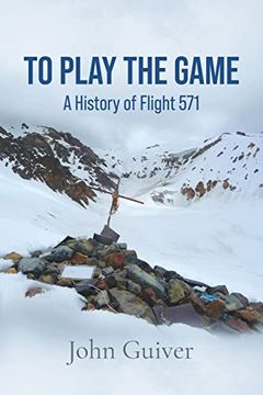 portada To Play the Game: A History of Flight 571: Colour Edition (en Inglés)
