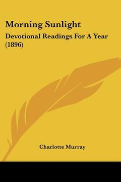 portada morning sunlight: devotional readings for a year (1896) (in English)
