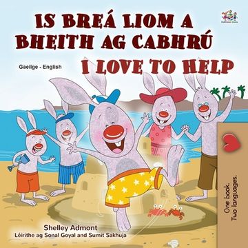portada I Love to Help (Irish English Bilingual Book for Kids) (Irish English Bilingual Collection) (in Irlanda)