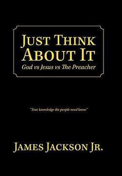 portada Just Think About it: God vs Jesus vs the Preacher (en Inglés)