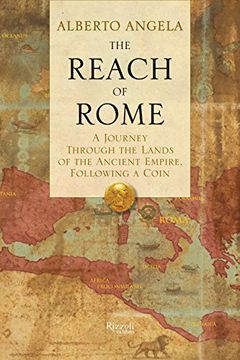 portada The Reach of Rome: A Journey Through the Lands of the Ancient Empire, Following a Coin (en Inglés)