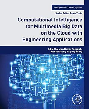 portada Computational Intelligence for Multimedia big Data on the Cloud With Engineering Applications (Intelligent Data-Centric Systems: Sensor Collected Intelligence) (in English)