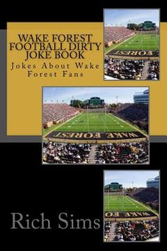 portada Wake Forest Football Dirty Joke Book: Jokes About Wake Forest Fans (en Inglés)