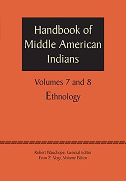 portada Handbook of Middle American Indians, Volumes 7 and 8: Ethnology (en Inglés)
