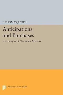 portada Anticipations and Purchases: An Analysis of Consumer Behavior (Princeton Legacy Library) (en Inglés)