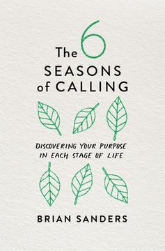 portada The 6 Seasons of Calling: Discovering Your Purpose in Each Stage of Life