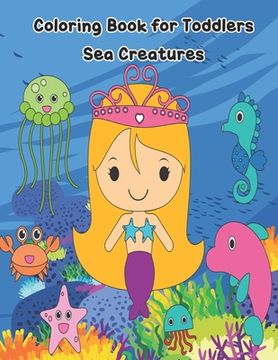 portada Coloring Book For Toddlers - Sea Creatures: 8.5 x 11 24 Images