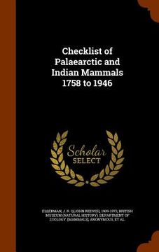 portada Checklist of Palaearctic and Indian Mammals 1758 to 1946 (en Inglés)