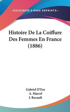 portada Histoire De La Coiffure Des Femmes En France (1886) (in French)