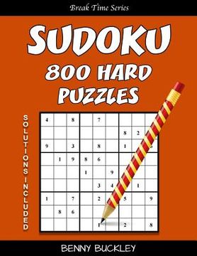 portada Sudoku 800 Hard Puzzles. Solutions Included: A Break Time Series Book (en Inglés)