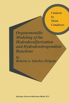 portada Organometallic Modeling of the Hydrodesulfurization and Hydrodenitrogenation Reactions (en Inglés)