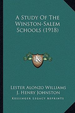portada a study of the winston-salem schools (1918) (en Inglés)