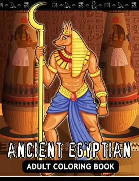 portada Adults Coloring Book: Ancient Egyptian Egypt Fun and Relaxing Designs (in English)