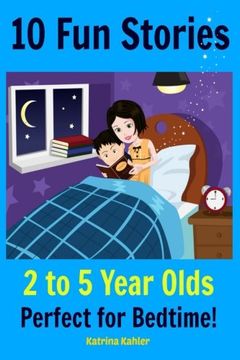 portada Kids Book: 10 Fun Stories (Girls & Boys Good Bedtime Stories 2-5) A Read to Your Child Book and an Early Reader for Beginner Readers: Stories About Animals with Pictures to Teach Values and Skills