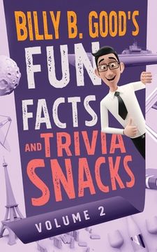 portada Billy B. Good's Fun Facts and Trivia Snacks: Volume 2 (en Inglés)