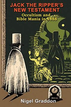portada Jack the Ripper's new Testament: Occultism and Bible Mania in 1888 (in English)