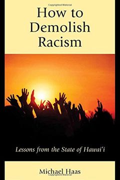 portada How to Demolish Racism: Lessons from the State of Hawai'i