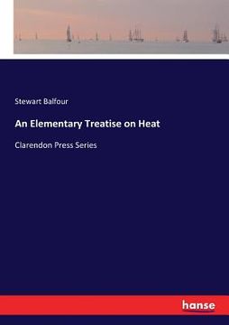 portada An Elementary Treatise on Heat: Clarendon Press Series (en Inglés)