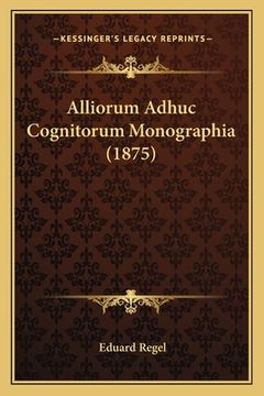 portada Alliorum Adhuc Cognitorum Monographia (1875) (en Latin)