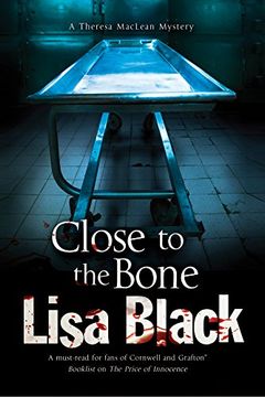 portada Close to the Bone: A Theresa Maclean Forensic Mystery (a Theresa Maclean Mystery) (en Inglés)