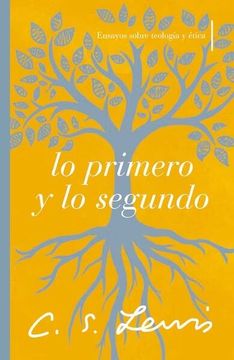 portada Lo Primero Y Lo Segundo: Ensayos Sobre Teología Y Ética (in Spanish)