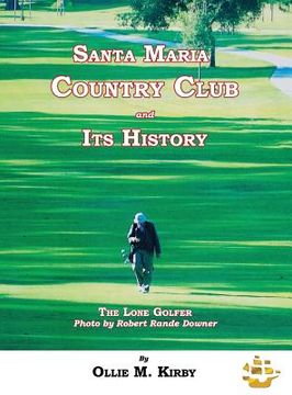 portada Santa Maria Country Club and Its History (en Inglés)