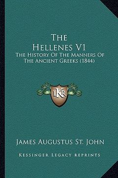 portada the hellenes v1: the history of the manners of the ancient greeks (1844) (en Inglés)