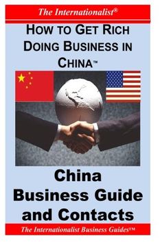 portada How to Get Rich Doing Business in China: China Business Guide and Contacts (Internationalist Business Guides)
