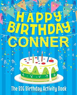 portada Happy Birthday Conner - the big Birthday Activity Book: (Personalized Children's Activity Book) 