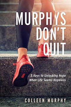 portada Murphys Don't Quit: 5 Keys to Unlocking Hope When Life Seems Hopeless (en Inglés)