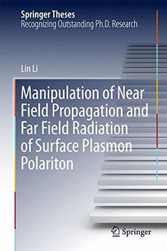 portada Manipulation of Near Field Propagation and Far Field Radiation of Surface Plasmon Polariton (Springer Theses)