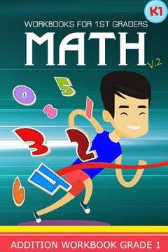 portada Workbooks for 1st Graders Math Volume 2: Kindergarten Workbook Math Adding and Subtracting (en Inglés)