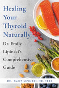 portada Healing Your Thyroid Naturally: Dr. Emily Lipinski's Comprehensive Guide