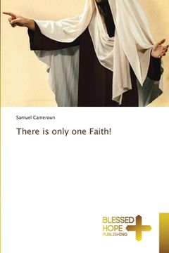 portada There is only one Faith! (en Inglés)