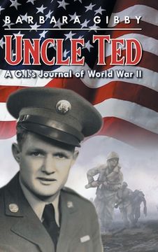 portada Uncle Ted: A G.I.'s Journal of World War II (en Inglés)