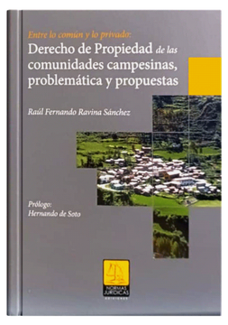 portada Entre lo común y lo privado: Derecho de Propiedad de las comunidades campesinas, problemática y propuestas