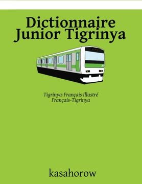 portada Dictionnaire Junior Tigrinya: Tigrinya-Français Illustré, Français-Tigrinya (Tigrinya kasahorow) (French Edition)