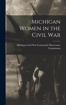 portada Michigan Women in the Civil War (en Inglés)