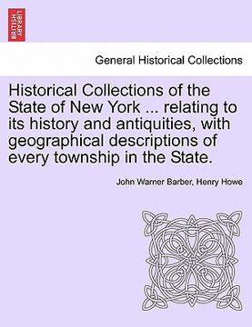 portada historical collections of the state of new york ... relating to its history and antiquities, with geographical descriptions of every township in the s (in English)