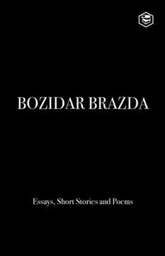 portada Bozidar Brazda: Essays, Short Stories & Poems (in English)