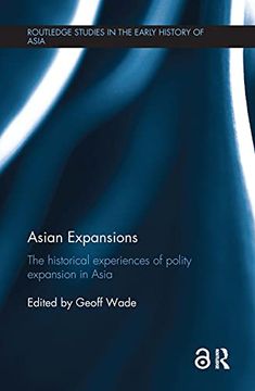 portada Asian Expansions: The Historical Experiences of Polity Expansion in Asia (en Inglés)