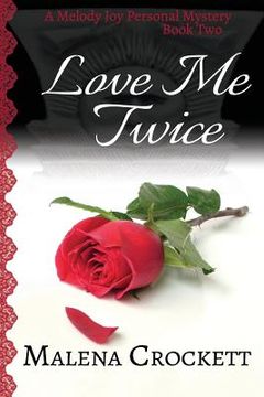 portada Love Me Twice: Melody Joy's Personal Mystery, Book Two (en Inglés)