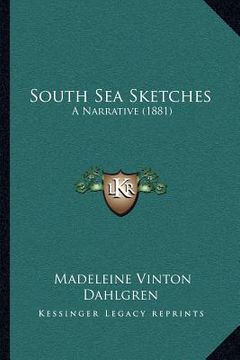 portada south sea sketches: a narrative (1881) (en Inglés)