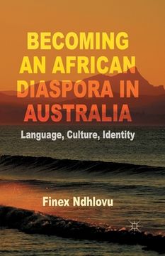 portada Becoming an African Diaspora in Australia: Language, Culture, Identity (en Inglés)