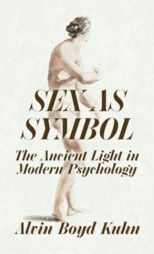 portada Sex As Symbol: The Ancient Light in Modern Psychology Hardcover (en Inglés)