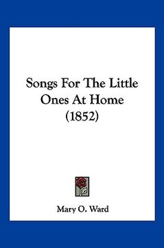 portada songs for the little ones at home (1852) (en Inglés)