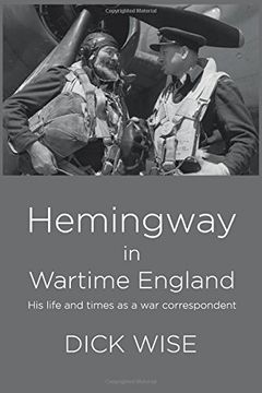 portada Hemingway in Wartime England: His Life & Times as a War Correspondent