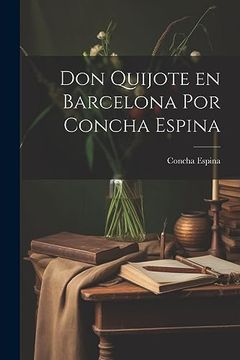 portada Don Quijote en Barcelona por Concha Espina