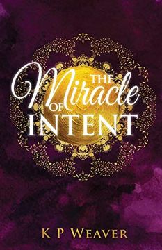 portada The Miracle of Intent (3) (The Alchemy of Life Magic) (en Inglés)